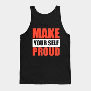 Motivational T-Shirt - Inspiring Make Yourself Proud Tee Tank Top